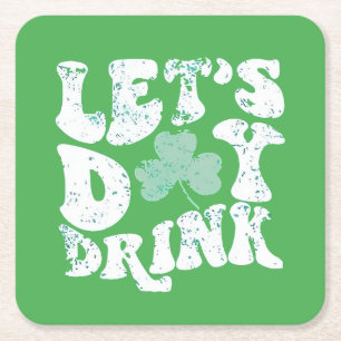 Let's Day Drink St Patrick Paddy Lucky Charm Square Paper Coaster