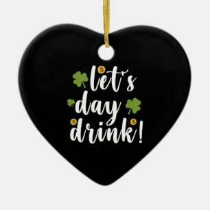 Let's Day Drink St Patrick's Day Ceramic Tree Decoration