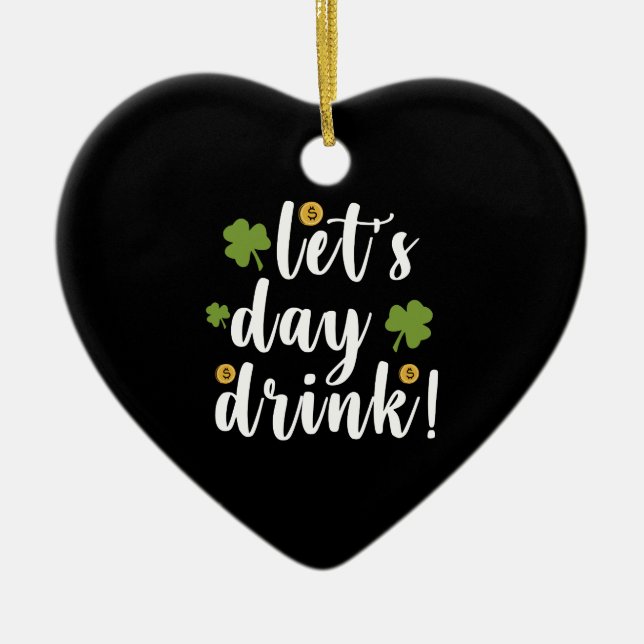 Let's Day Drink St Patrick's Day Ceramic Tree Decoration (Front)