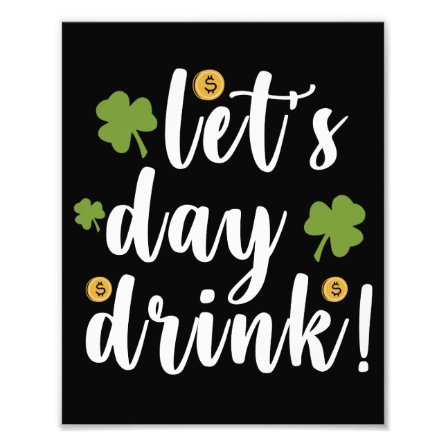 Let's Day Drink St Patrick's Day Photo Print (Front)