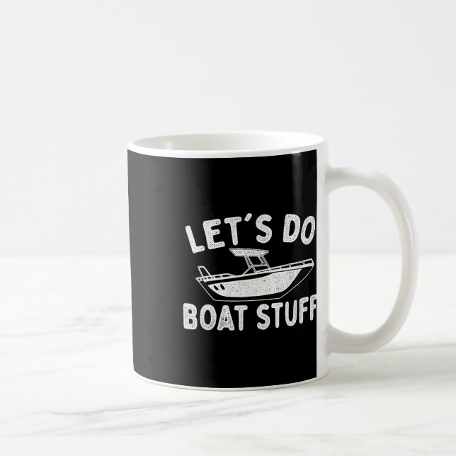 Let's Do Boat Stuff - Boating Boat Owner Motorboat Coffee Mug (Right)