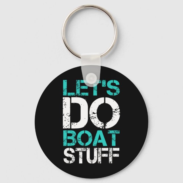 Let's Do Boat Stuff Funny Lake Boating Vacation Cr Key Ring (Front)