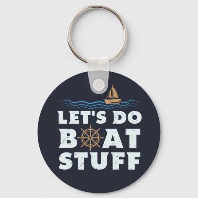 Lets Do Boat Stuff Nautical Sailor Boating Fun Key Ring (Front)