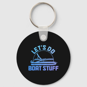 Let's Do Boat Stuff Pontoon Captain Funny Boating Key Ring