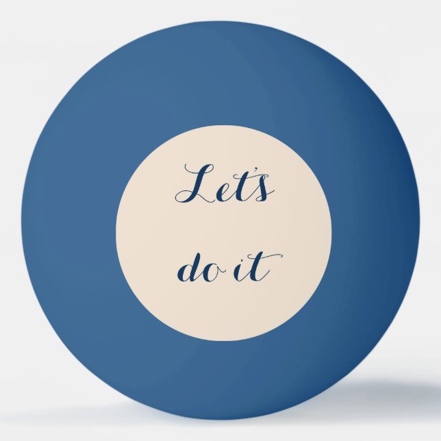 Lets do it. ping pong ball (Front)