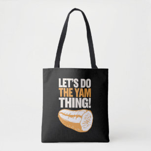 Let's Do The Yam Thing Thanksgiving Sweet Potato Tote Bag