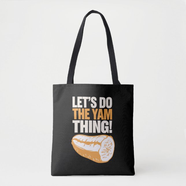 Let's Do The Yam Thing Thanksgiving Sweet Potato  Tote Bag (Front)