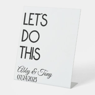 Let's Do This Custom Modern Wedding Pedestal Sign