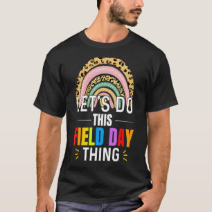Let's Do This Field Day Thing Colours Quote Rainbo T-Shirt