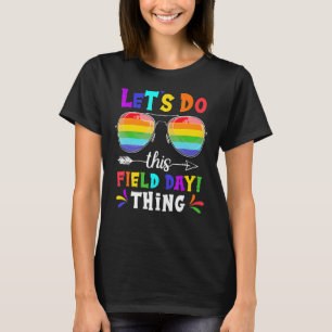 Let's Do This Field Day Thing Colours Quote Sungla T-Shirt