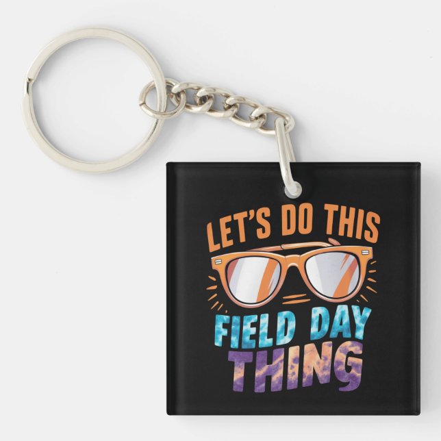 Let's Do This Field Day Thing Sunglasses Teacher  Key Ring (Front)