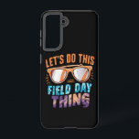 Let's Do This Field Day Thing Sunglasses Teacher  Samsung Galaxy Case<br><div class="desc">Let's Do This Field Day Thing Sunglasses Teacher School</div>