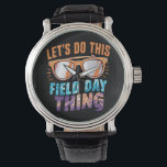 Let's Do This Field Day Thing Sunglasses Teacher  Watch<br><div class="desc">Let's Do This Field Day Thing Sunglasses Teacher School</div>