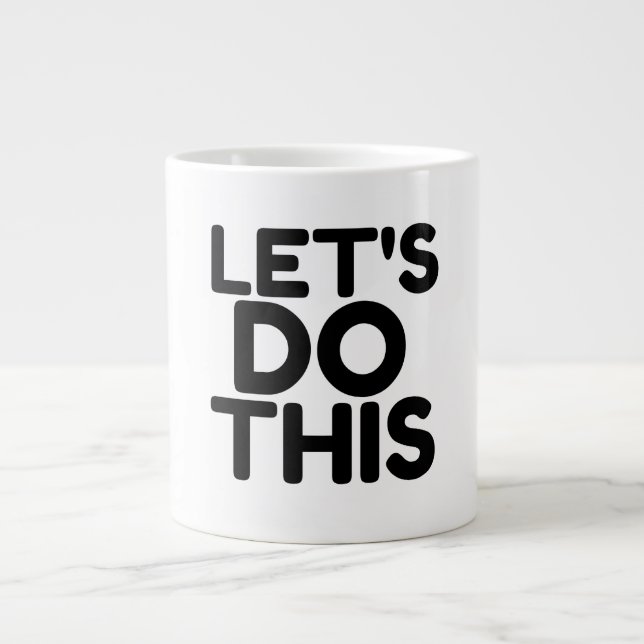 LET'S DO THIS LARGE COFFEE MUG (Front)