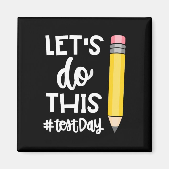 Lets Do This Test Day State Testing Teacher Motiva Magnet (Front)