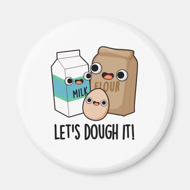 Let's Dough It Funny Baking Pun  Magnet (Front)