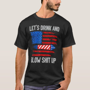 Lets Drink Blow Up 4th Of July Flag Independence D T-Shirt
