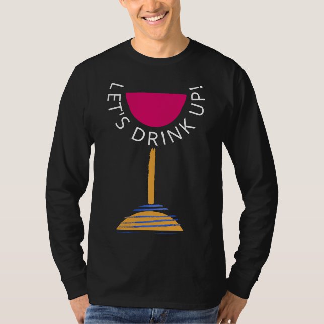 Lets Drink Up Red Wine T-Shirt (Front)