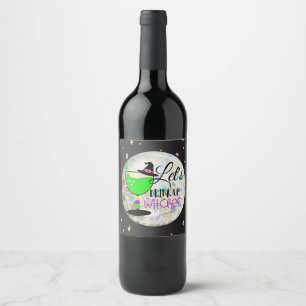 Let's Drink Up Witches Wine Label