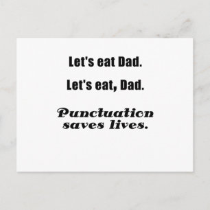 Lets Eat Dad Punctuation Saves Lives Postcard