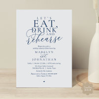 "Let's eat, drink and rehearse", Rehearsal Dinner