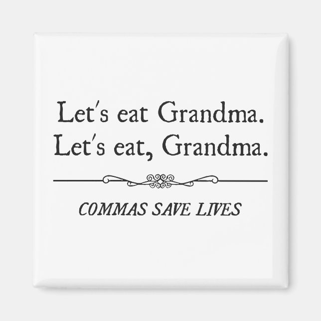 Let's Eat Grandma Commas Save Lives Magnet (Front)