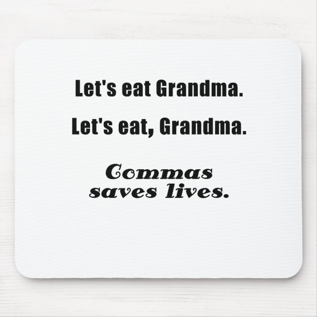 Lets Eat Grandma Commas Save Lives Mouse Pad (Front)