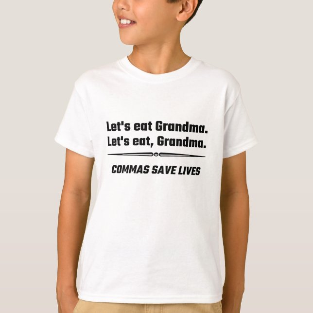 Let's Eat Grandma Commas Save Lives T-Shirt (Front)
