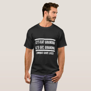 Lets Eat Grandma Lets Eat Grandma Commas Save Live T-Shirt