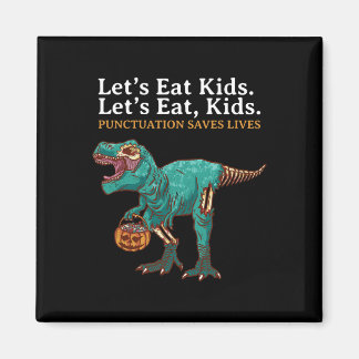 Lets Eat Kids Dinosaur Zombie Trick Treat Dinosaur Magnet