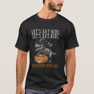 Lets Eat Kids Dinosaur Zombie Trick Treat Dinosaur T-Shirt