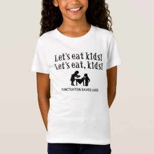 Let's Eat Kids Funny Punctuation Girls T-shrit T-Shirt
