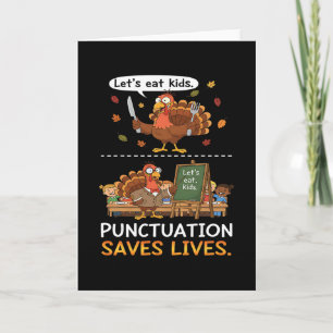 Lets Eat Kids Punctuation Funny Thanksgiving Teach Card