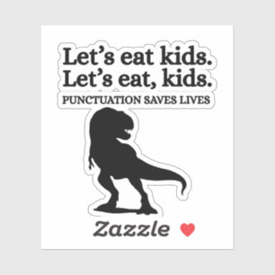 Let's Eat Kids Punctuation Grammar Funny Teacher