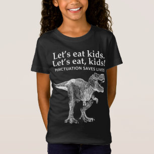 Lets Eat Kids Punctuation Saves Lives Dinosaur Fun T-Shirt