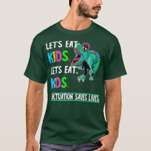 Lets Eat Kids Punctuation Saves Lives Dinosaur Gra T-Shirt