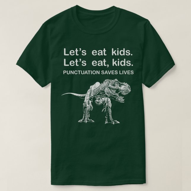 Let's Eat Kids Punctuation Saves Lives Funny Gramm T-Shirt (Design Front)