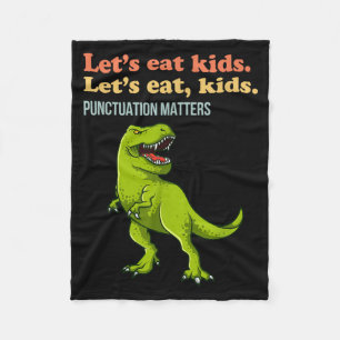 Lets Eat Kids Punctuation T-Rex Funny Grammar Fleece Blanket