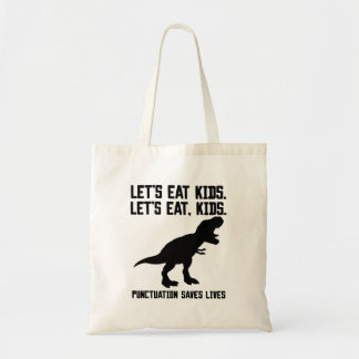 "Let's eat, kids" T-Rex Punctuation Saves Lives Tote Bag