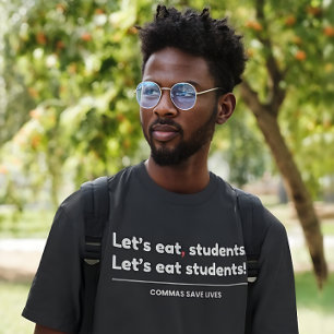 Lets Eat Students - Funny Teacher T-Shirt