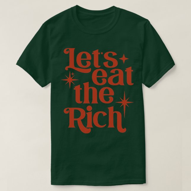 Lets eat the rich T-Shirt (Design Front)