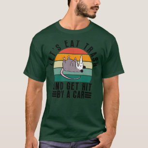 Lets eat trash and get hit by a 32 T-Shirt