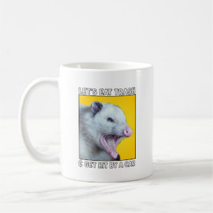 Lets Eat Trash and get hit by a car funny sayings Coffee Mug