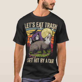 Lets Eat Trash and Get Hit By A  Gifts Vintage Opo T-Shirt