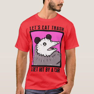 Lets Eat Trash Get Hit By A T-Shirt