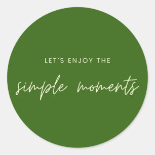 let's enjoy the simple moments Stickers Labels
