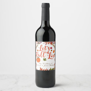 Let's Fall In Love Autumn Floral Elegant Wine Label