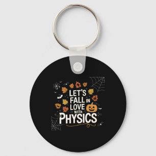 Lets Fall In Love With Physics Halloween Pumpkin T Key Ring