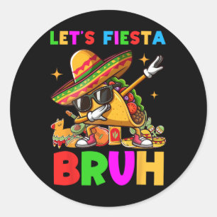 Let's Fiesta Bruh Dabbing Taco Cinco De Mayo For M Classic Round Sticker