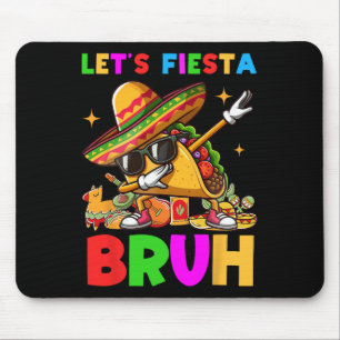 Let's Fiesta Bruh Dabbing Taco Cinco De Mayo For M Mouse Pad